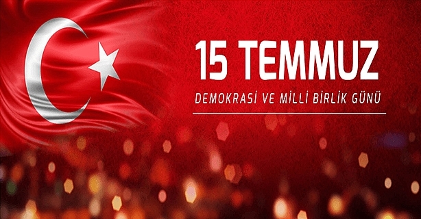 15 Temmuz Demokrasi ve Milli Birlik Günü..!!!